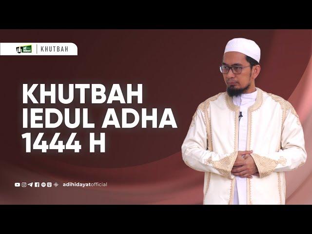 Khutbah Idul Adha 1444 H - Ustadz Adi Hidayat