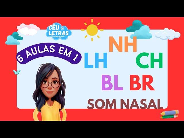 APRENDER A LER SÍLABAS COMPLEXAS| LH, NH, CH, BL, BR E Sons nasalados