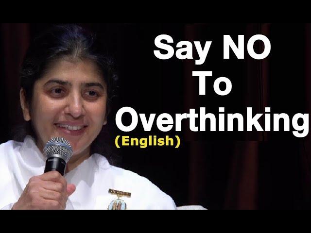 Say NO To Overthinking: Part 1: BK Shivani at Sydney (English)