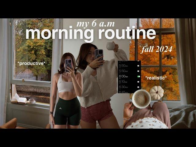 6AM *PRODUCTIVE & realistic* morning routine | Fall Edition 