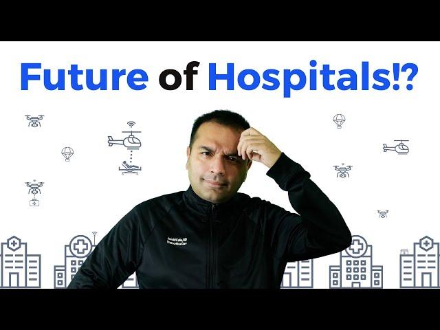 Future of Hospitals