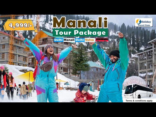 Delhi Manali Package By Volvo  @ ₹ 4999 5Nights/6Days | Manali Tour Package | Call - 8010707888