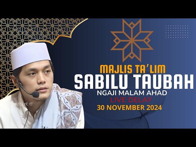 LIVE delay PENGAJAIN GUS IQDAM BERSAMA HADRAH PUSAT SABILU TAUBAH MALAM MINGGU