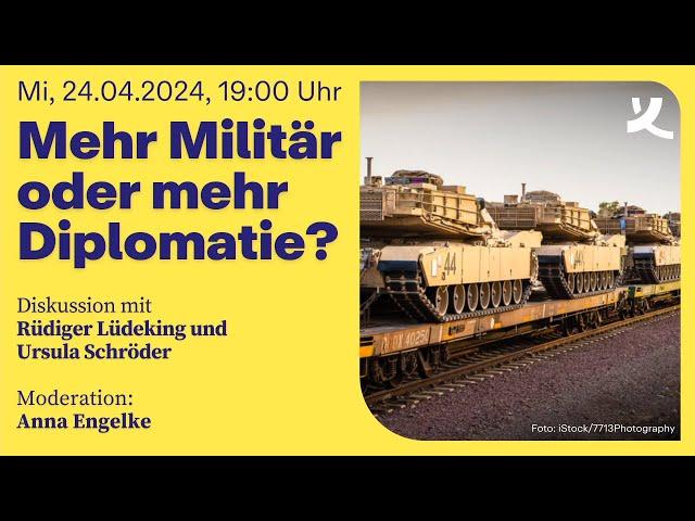 Mehr Militär oder mehr Diplomatie? (2024)