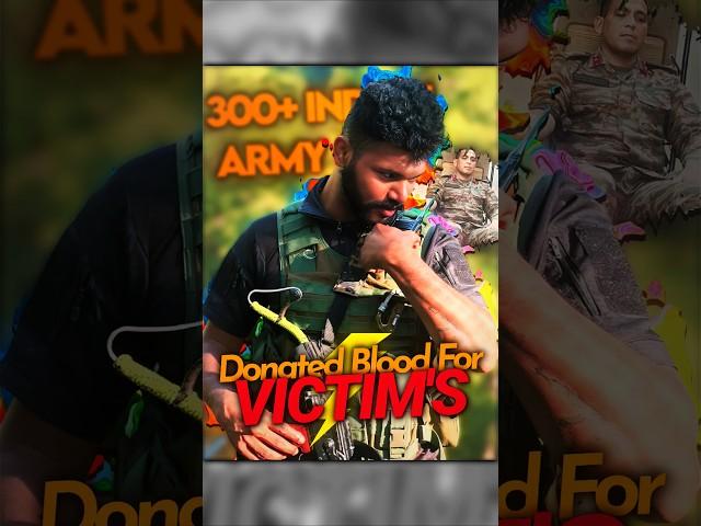 300+ Indian Army Donate Blood For Victims 🫡 || Respect Indian Army || SUMIT EDITIONAL || #shorts