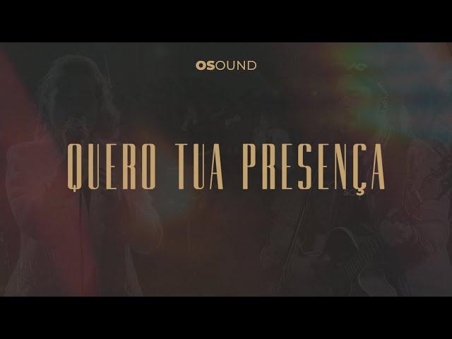 Quero tua Presença - OSOUND