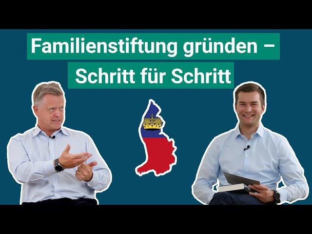 Gründung einer liechtensteinischen Familienstiftung in der Praxis – Gespräch mit Prof. Olaf Gierhake