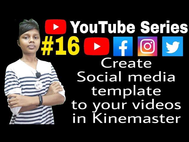 How to create social media template in kinemaster in Tamil | youtubeseries | YouTube Tips & Tricks