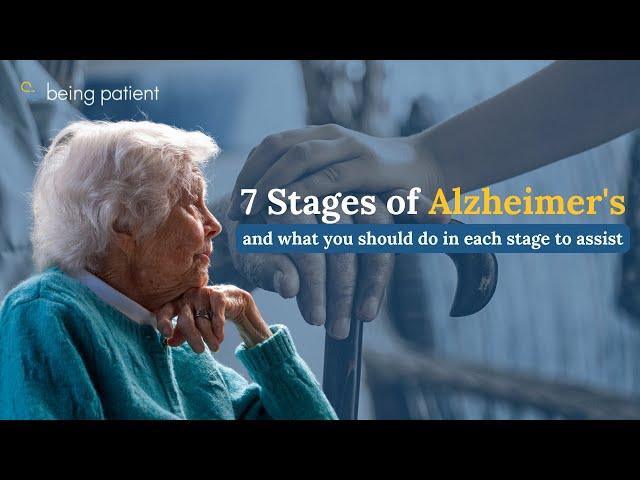 The Seven Stages of Alzheimer's | Being Patient