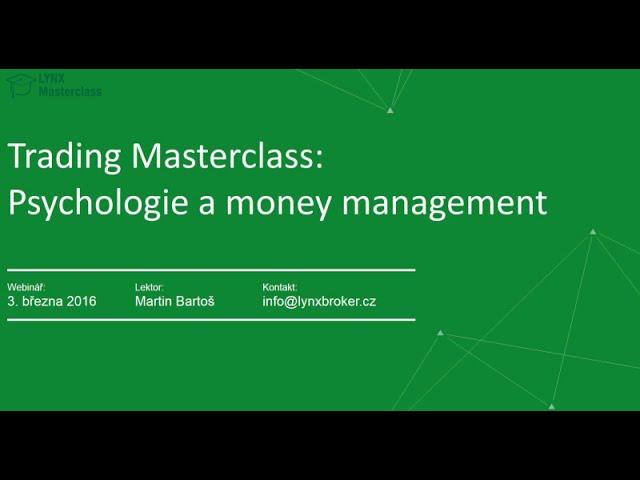 Trading Masterclass: Psychologie a money management - LYNX Webinář