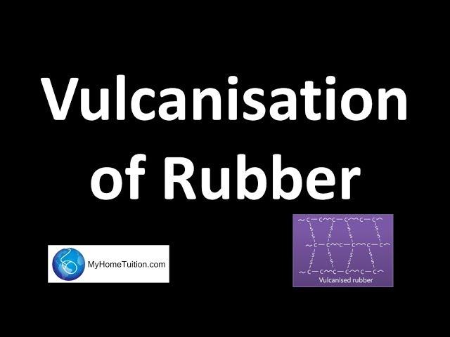 Vulcanisation of Rubber | Polymer