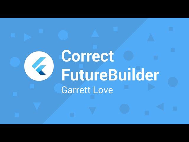 How to Correctly use Flutter's Future Builder Widget