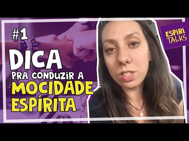 Espiritips #1 - Dica RÁPIDA pra CONDUZIR uma MOCIDADE ESPÍRITA