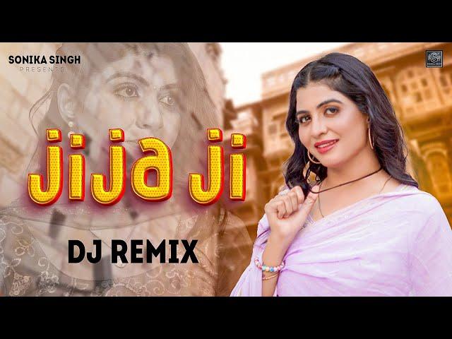 Jija Ji - Dj Remix Song | Sonika Singh | Meeta Baroda | Vinay Lamba | New Haryanvi Song 2024