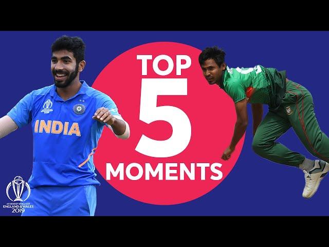 Bumrah? Mustafizur? Kohli? | Bangladesh vs India - Top 5 Moments | ICC Cricket World Cup 2019