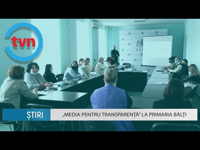 „MEDIA PENTRU TRANSPARNȚĂ” LA PRIMARIA BĂLȚI