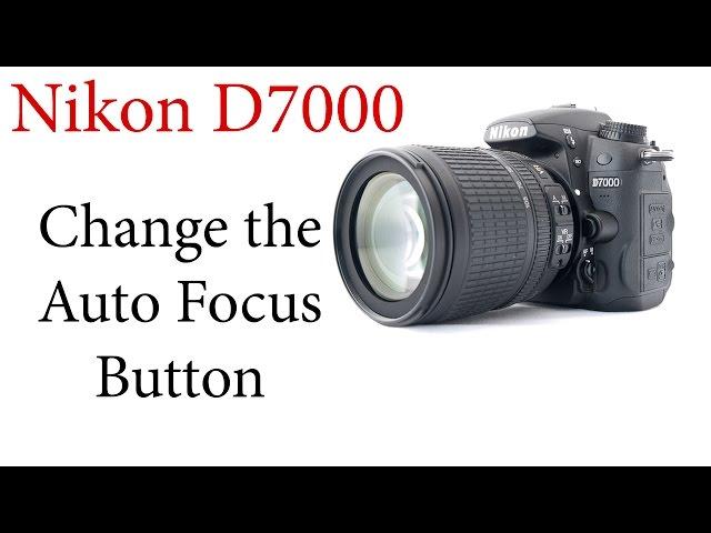 Nikon D7000: How to Reassign/Change the Auto Focus Button