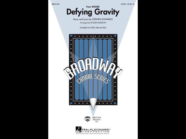 Defying Gravity (from Wicked) (SATB Choir) - Arranged by Roger Emerson