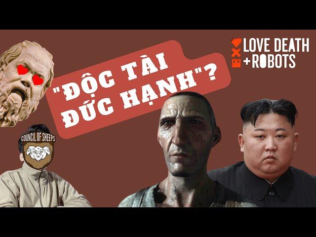 LÝ GIẢI "BAD TRAVELLING": Đức Hạnh Của Sự Độc Tài | Love, Death, Robots | Hội Đồng Cừu