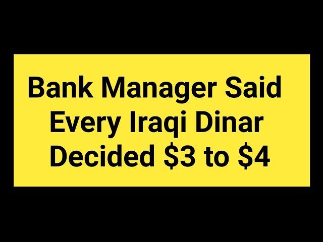 Bank Manager Aki Said Every Iraqi Dinar $3 to $4 Per Dinar Approximately | Frank26, MarkZ And Nader