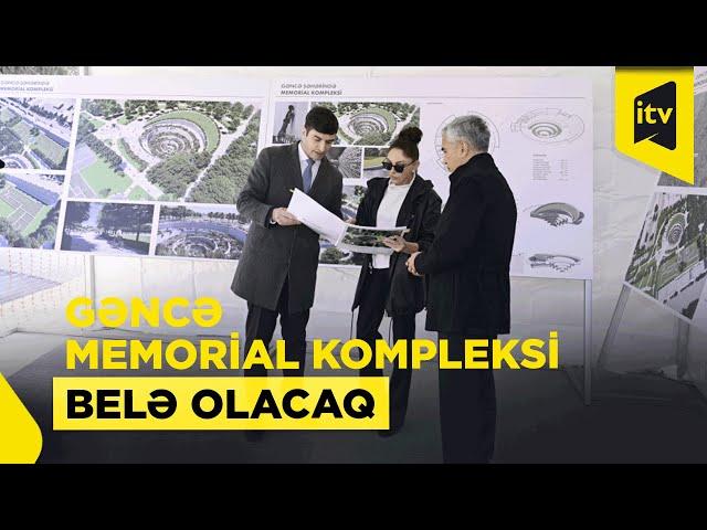 Mehriban Əliyeva Gəncə Memorial Kompleksinin layihəsi ilə tanış olub