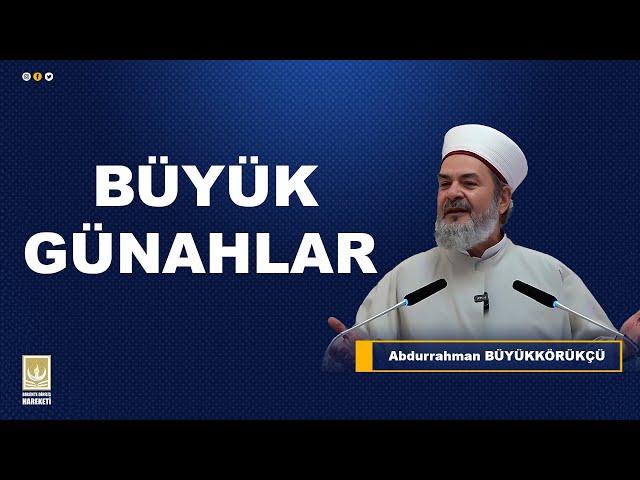 Abdurrahman Büyükkörükçü "Büyük Günahlar" #birliktedirilis #ders #islam #dinisohbet