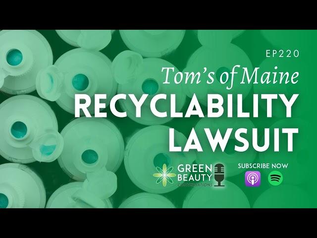 EP220. How Tom's of Maine faced a class action lawsuit for the recyclability of its toothpaste tubes