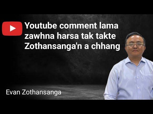 Youtube Zawhna leh Chhanna/Evan Zothansanga/Pathian Thutak/Mizo Sermon/Religious Education