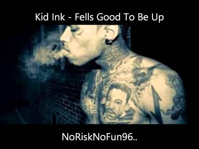 Kid Ink - Fells Good To Be Up