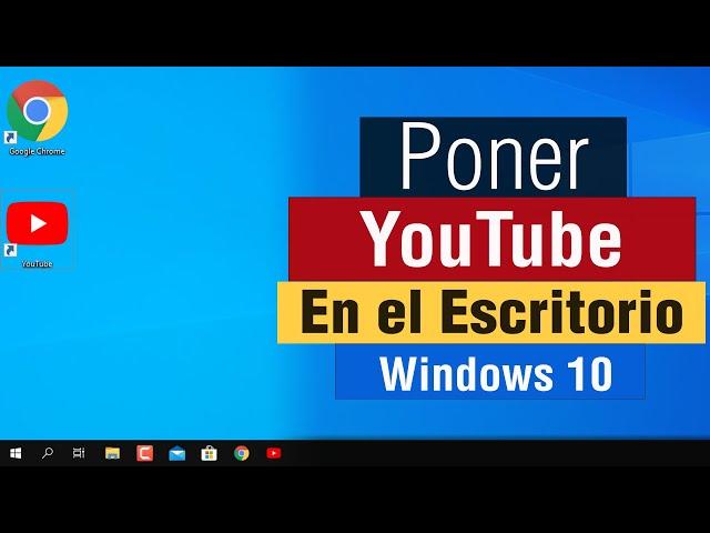 Como crear Acceso Directo de Youtube en el Escritorio de Windows 10 con Google Chrome