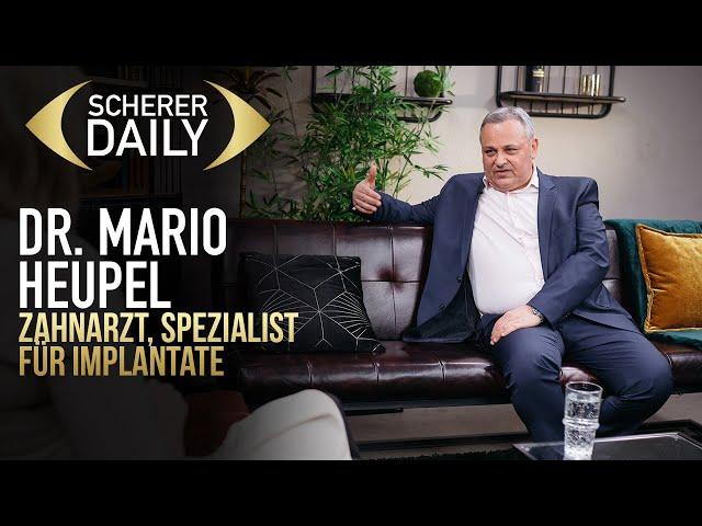 Zahnarzt, Spezialist für Implantate | Dr. Mario Heupel | Scherer Daily