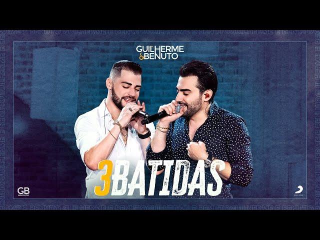 Guilherme e Benuto - 3 Batidas (DVD AMANDO BEBENDO E SOFRENDO)