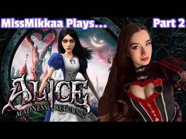 Let's Play Alice: Madness Returns | Part 2 | MissMikkaa