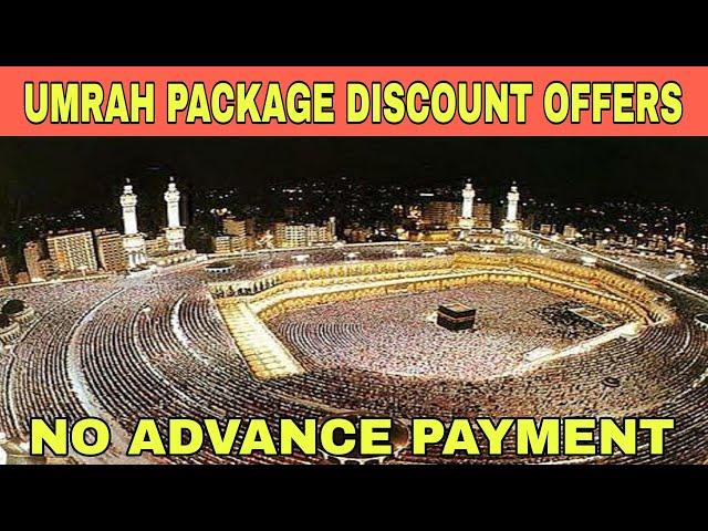 Umrah Special Package Discount Offers From Talha Tours & Travels | NO Advance Payment