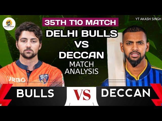 Delhi Bulls vs Deccan Gladiators 35th T10 Match Prediction & Pitch Report | T10 League | AKASH SINGH