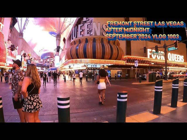 FREMONT STREET LAS VEGAS AFTER MIDNIGHT SEPTEMBER 2024 VLOG 1003