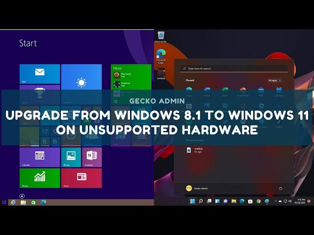 Upgrade From Windows 8.1 To Windows 11 On Unsupported Hardware