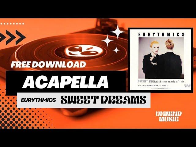 Sweet Dreams (Are Made Of This) - Eurythmics Studio Acapella (Vocals Only) [FREE DOWNLOAD]