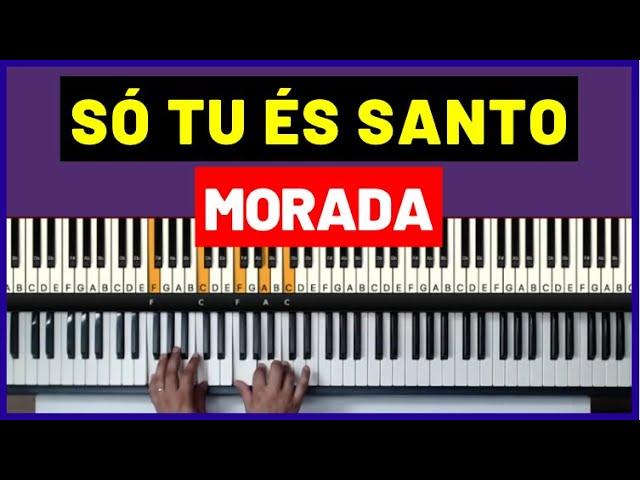 Só tu és Santo - Morada - Aula de Teclado