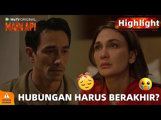 WeTV Original Main Api | Highlight EP03 Ketika Selingkuhan Menolak Untuk Diputusin