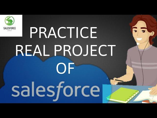 Practice real projects on Salesforce | Real project for practice !!