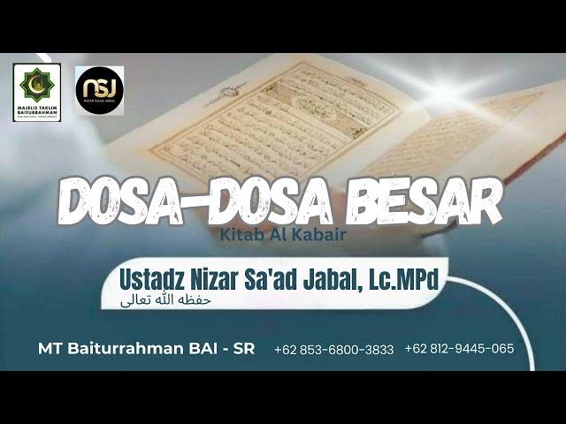 Ustadz Nizar Sa'ad Jabal, Lc.MPd || Pembahasan kitab Al Kabair - Dosa Dosa Besar