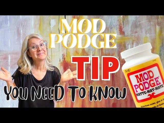 If You Use Mod Podge You Need to Know This!!