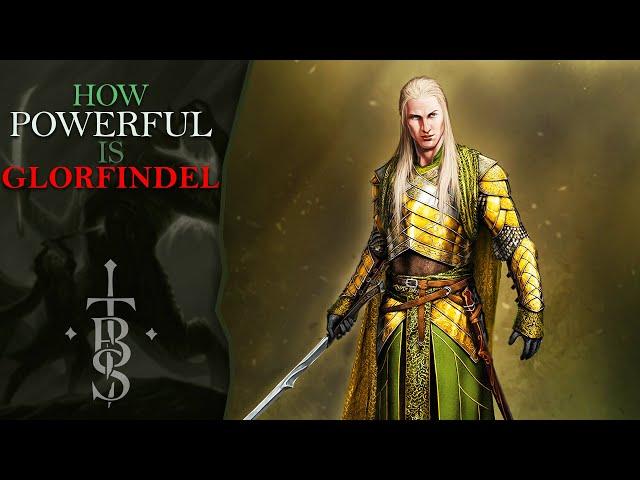 Exactly How Powerful Is GLORFINDEL? | Middle Earth Lore