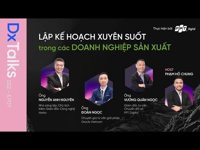 DxTalks | Mùa 2 | Tập 7: “Lập kế hoạch xuyên suốt trong các doanh nghiệp sản xuất” | VnExpress