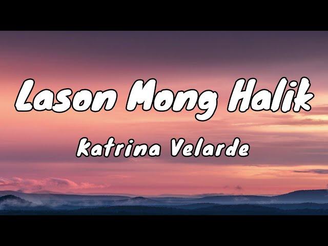 Lason Mong Halik - Katrina Velarde (Lyrics)