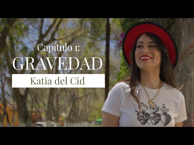 Capítulo 1: Gravedad | Katia del Cid (Video Oficial)