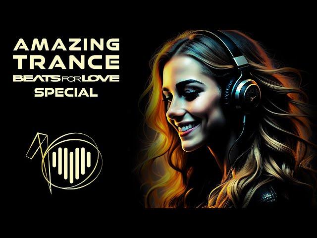 AMAZING TRANCE - Beats for Love Special