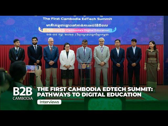 The First Cambodia EdTech Summit: Pathways to Digital Education - Interviews