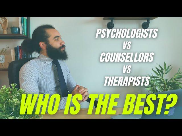 Psychologist Vs Therapist Vs Counsellor | Who is the best?!